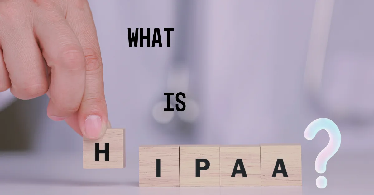 What is HIPAA - wooden letter blocks spelling HIPAA with a hand placing the H