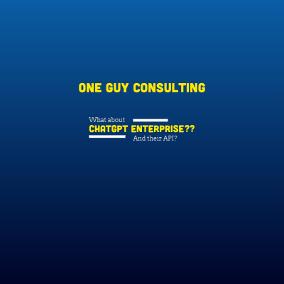 Image near heading says what about ChatGPT Enterprise and their API?