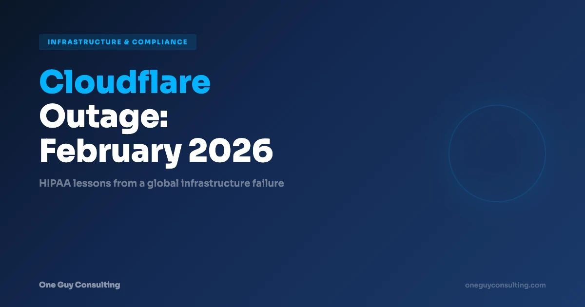 Cloudflare Outage February 2026 HIPAA Lessons for Healthcare