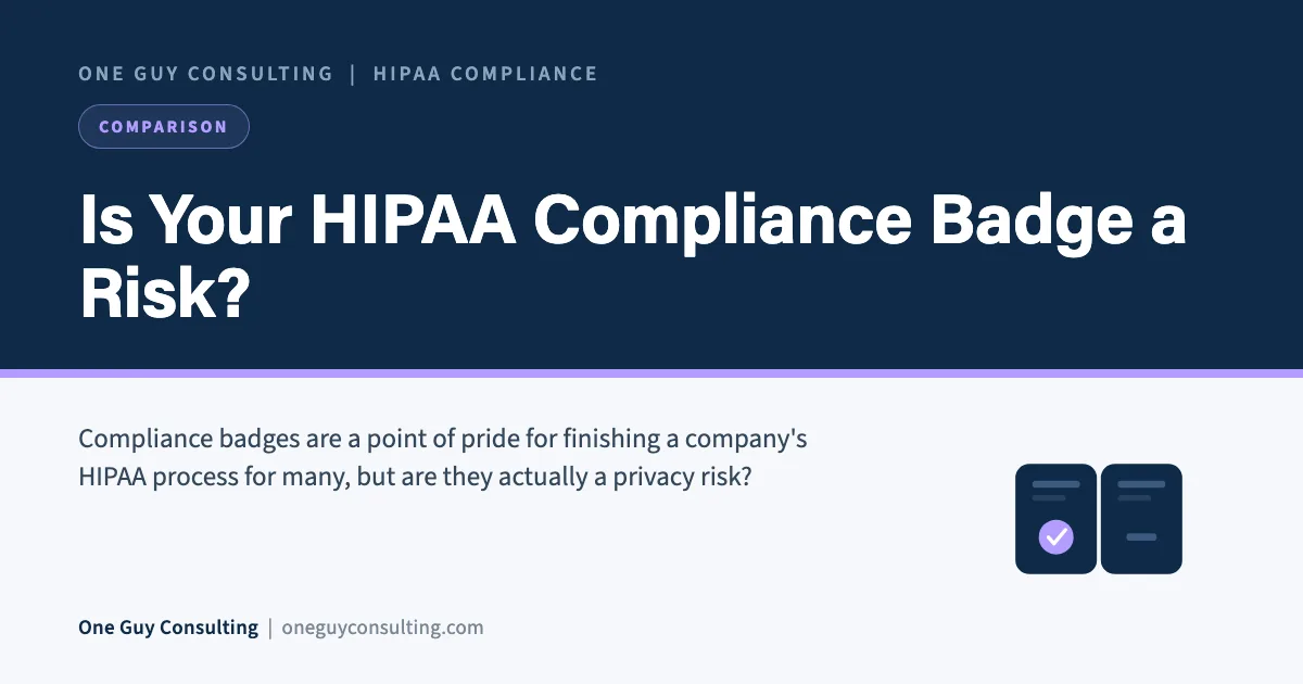 Is Your HIPAA Compliance Badge a Risk?: One Guy Consulting article cover, Comparison category