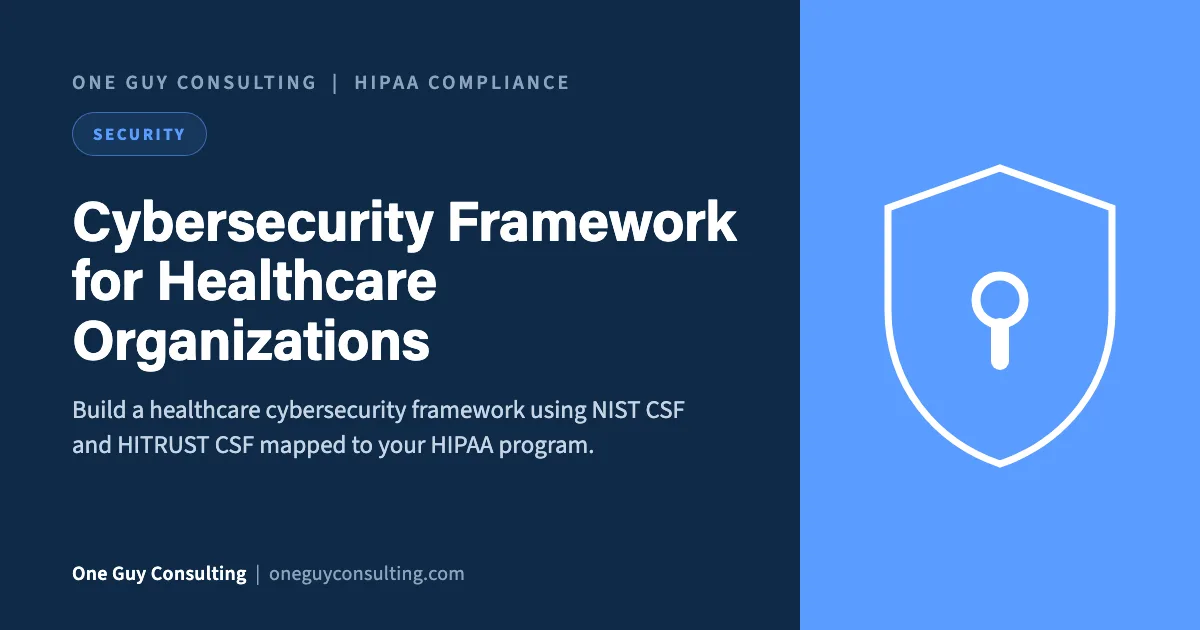 Cybersecurity Framework for Healthcare Organizations: One Guy Consulting article cover