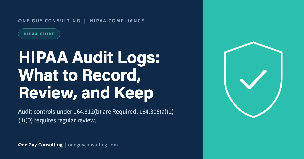 HIPAA audit logs cover: audit controls, information system activity review, and access records