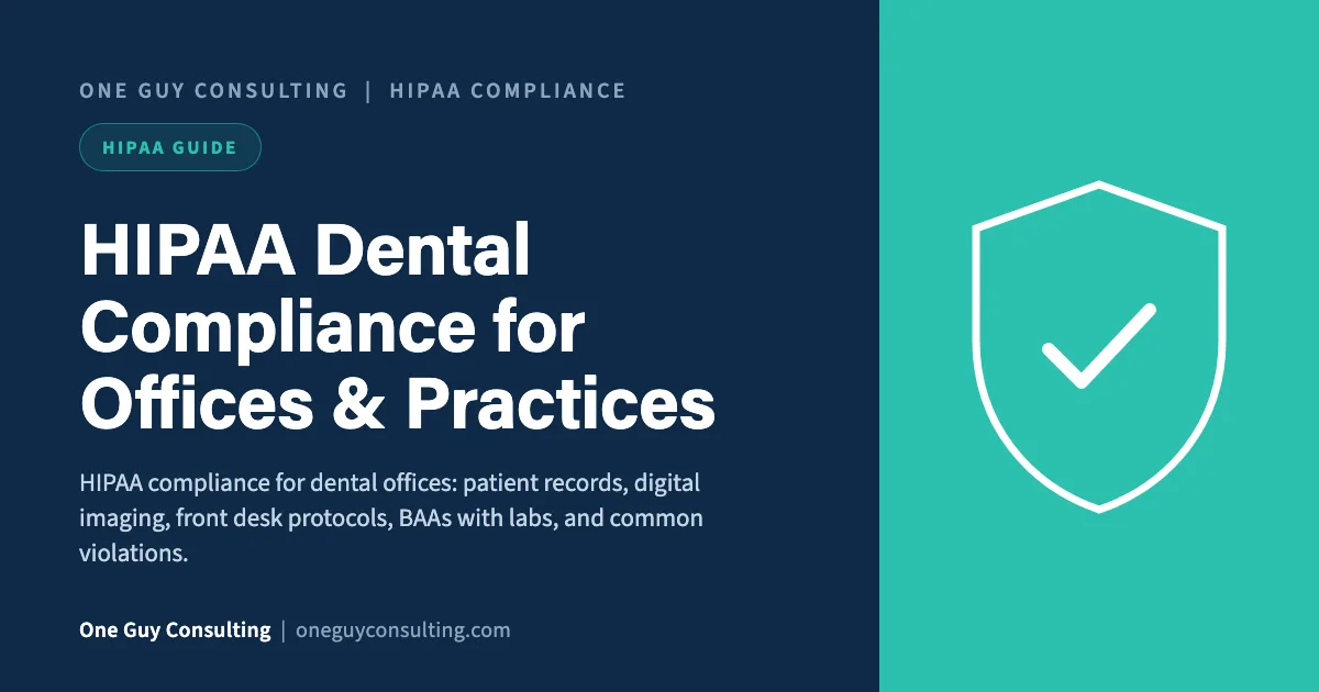 HIPAA Dental Compliance for Offices & Practices: One Guy Consulting article cover