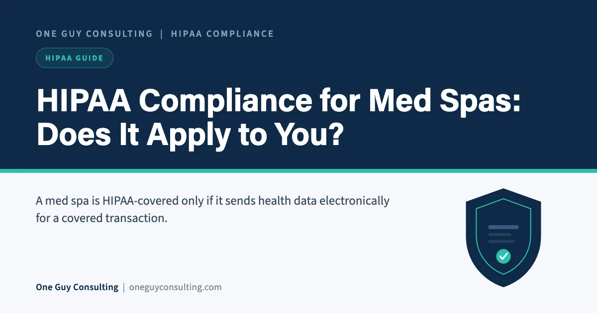 HIPAA compliance for med spas cover: the covered entity test, treatment photos, and vendor BAAs