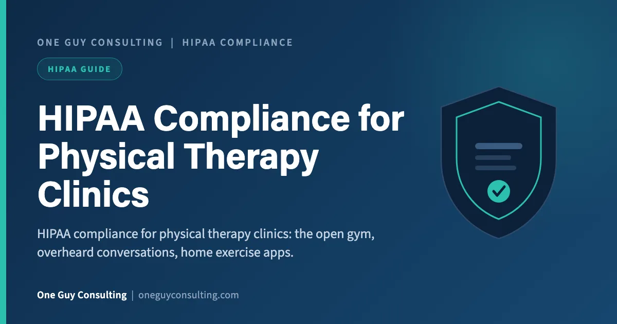 HIPAA compliance for physical therapy clinics article cover from One Guy Consulting