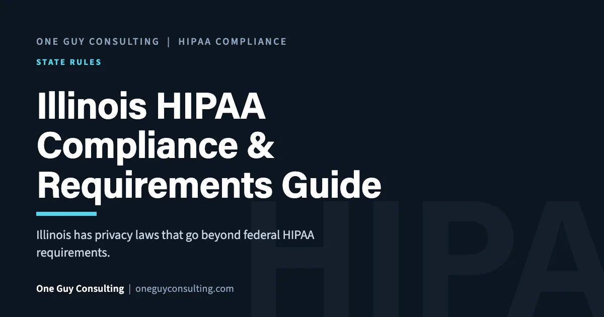 Illinois HIPAA Compliance & Requirements Guide: One Guy Consulting article cover