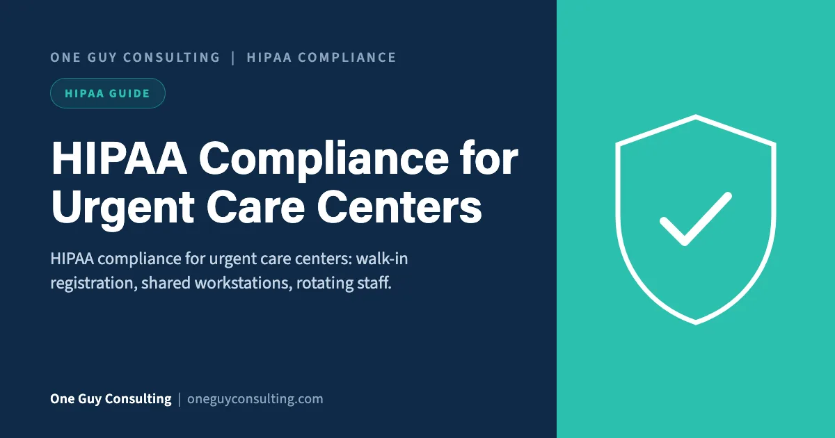HIPAA compliance for urgent care centers article cover from One Guy Consulting