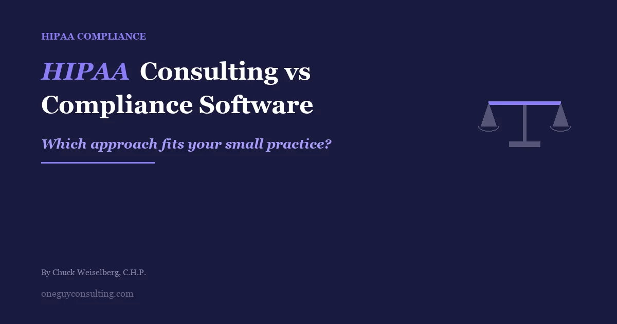 HIPAA consulting vs compliance software comparison for small healthcare practices
