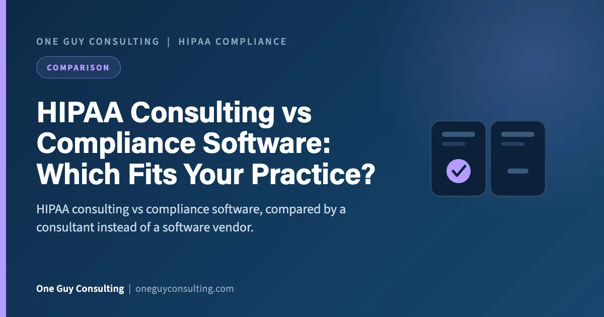 HIPAA consulting vs compliance software comparison, One Guy Consulting article