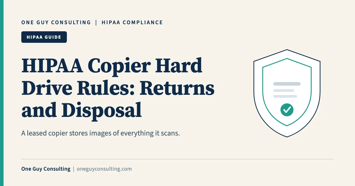 HIPAA copier hard drive cover: multifunction printer disposal, media re-use, and lease returns