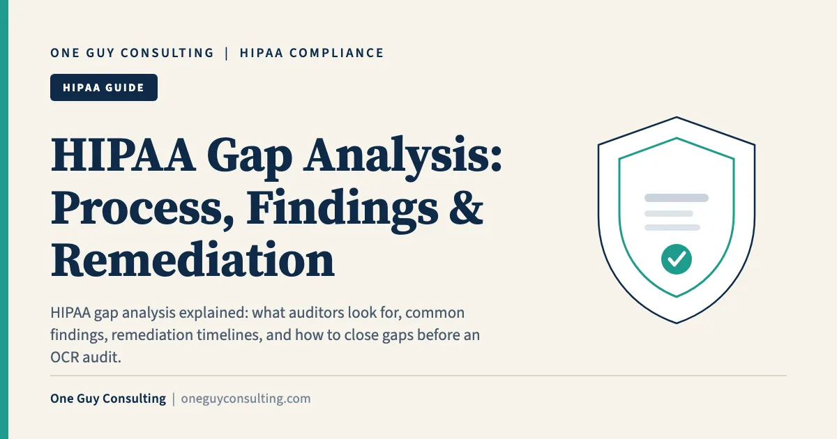 HIPAA Gap Analysis: Process, Findings & Remediation: One Guy Consulting article cover
