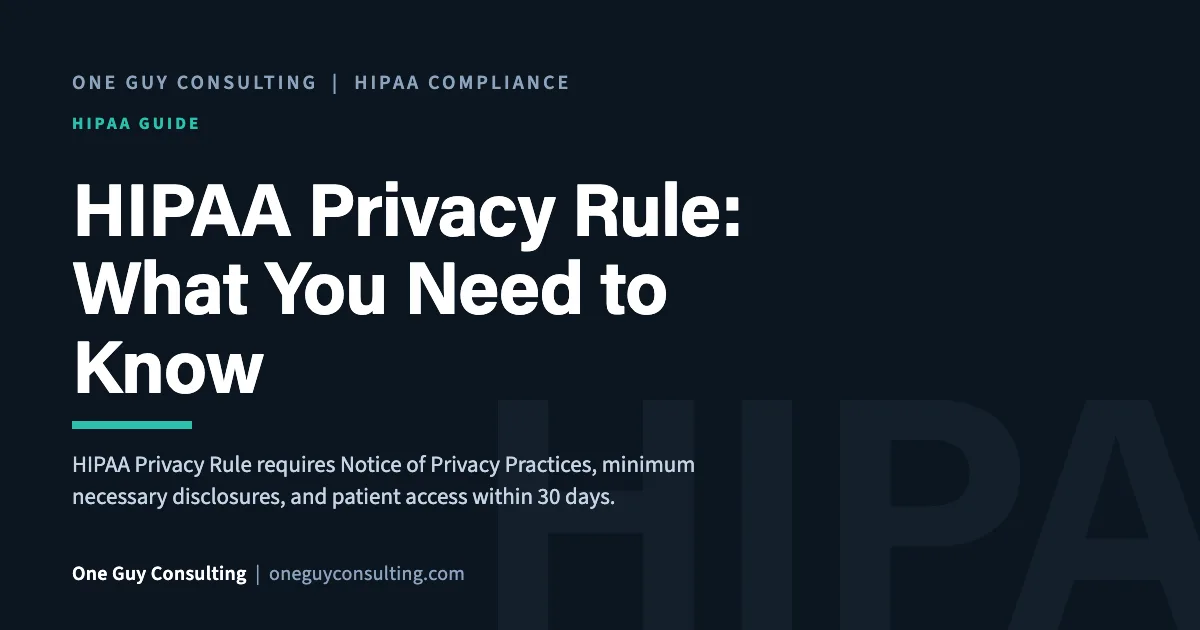 HIPAA Privacy Rule: What You Need to Know: One Guy Consulting article cover, HIPAA Guide category