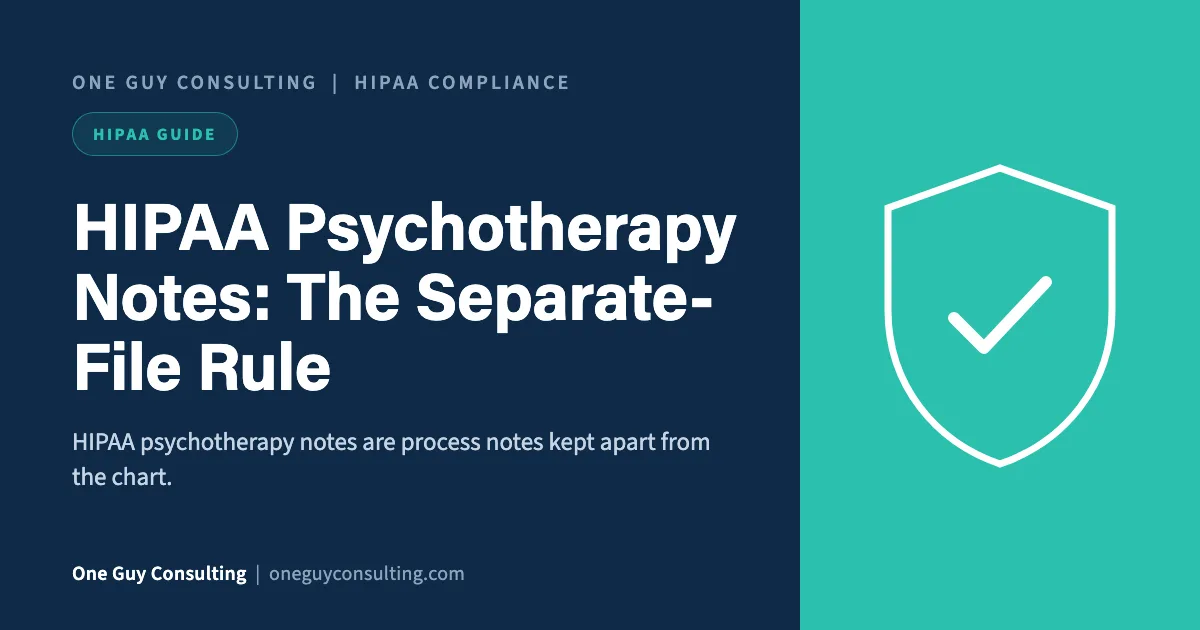 HIPAA psychotherapy notes cover: the 164.501 definition, the separate authorization, and the right-of-access exclusion