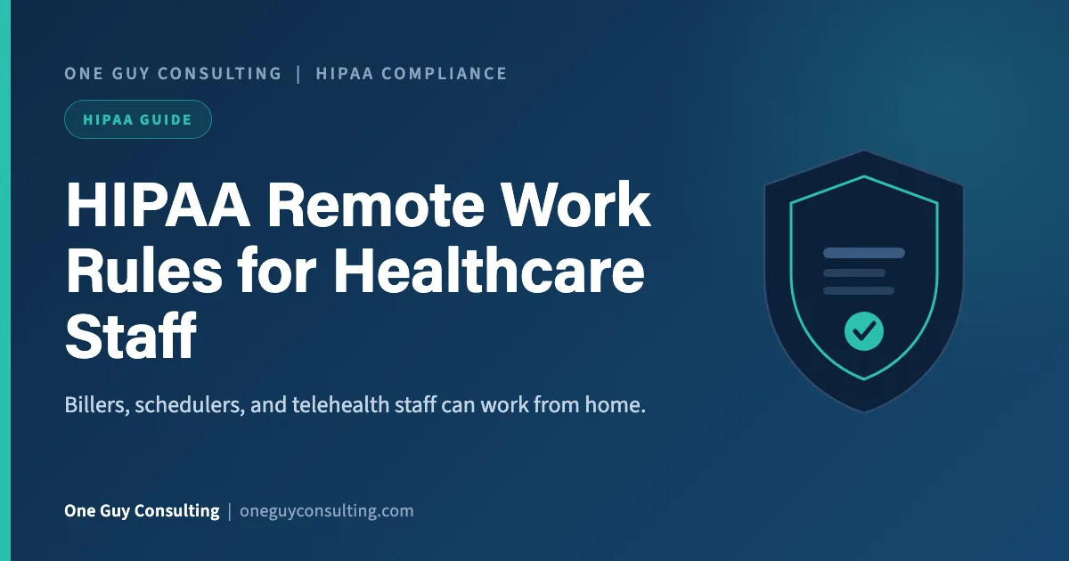 HIPAA remote work rules cover: home office workstation and device safeguards