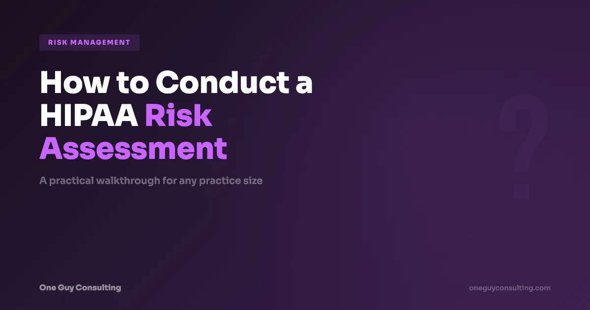 How to Conduct a HIPAA Risk Assessment