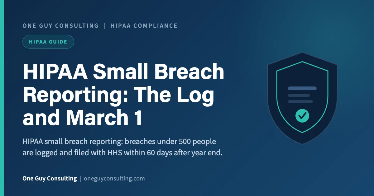 HIPAA small breach reporting cover: the breach log for incidents under 500 people and the annual HHS filing due March 1