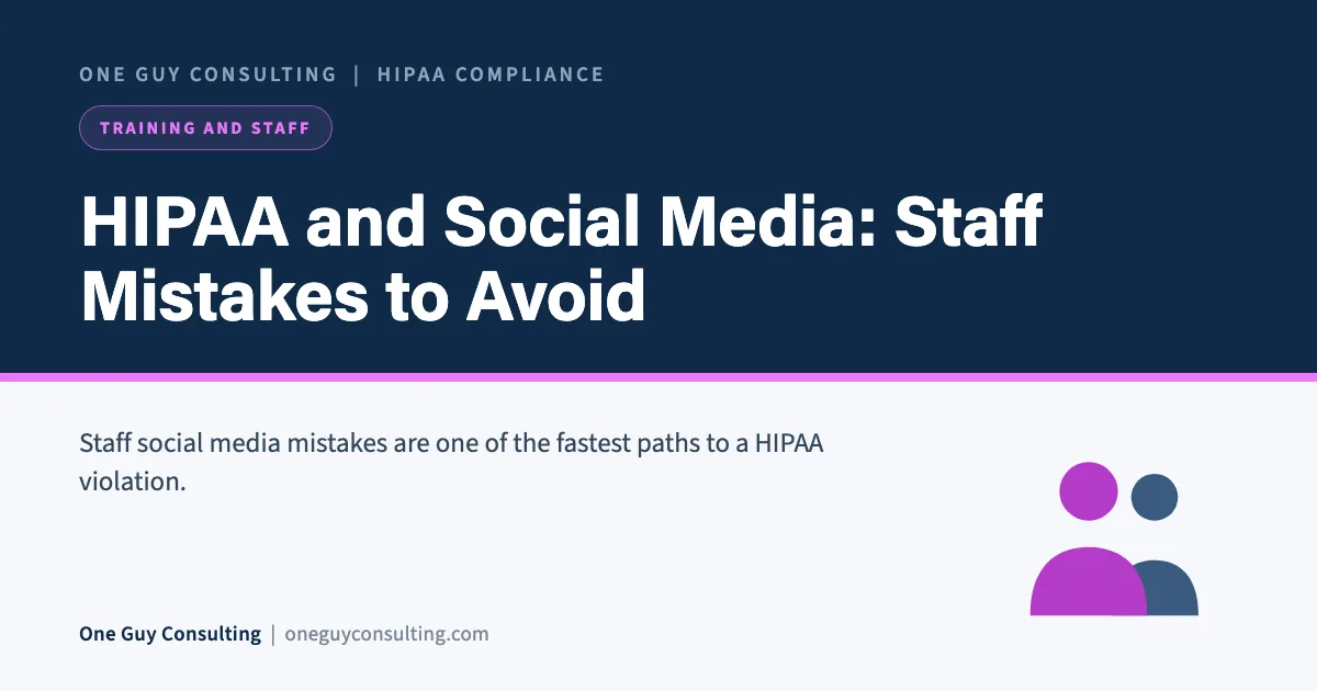 HIPAA and Social Media: Staff Mistakes to Avoid: One Guy Consulting article cover