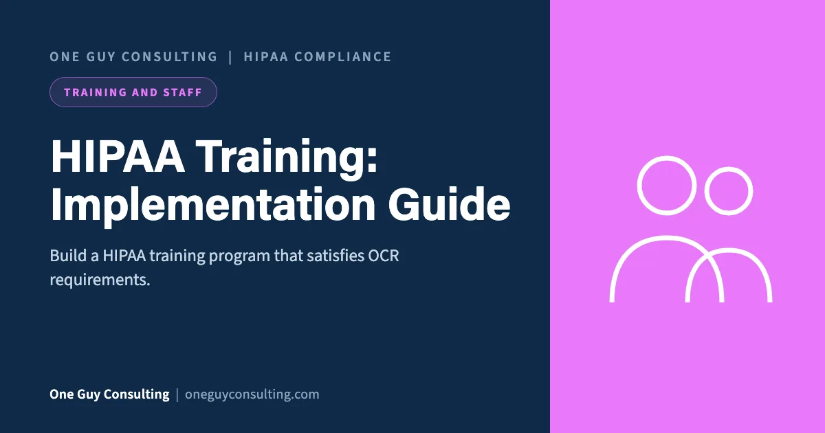 HIPAA Training: Implementation Guide: One Guy Consulting article cover, Training and Staff category