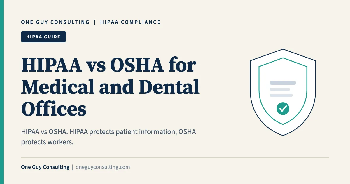 HIPAA vs OSHA cover: patient privacy rules and workplace safety rules compared for medical and dental offices
