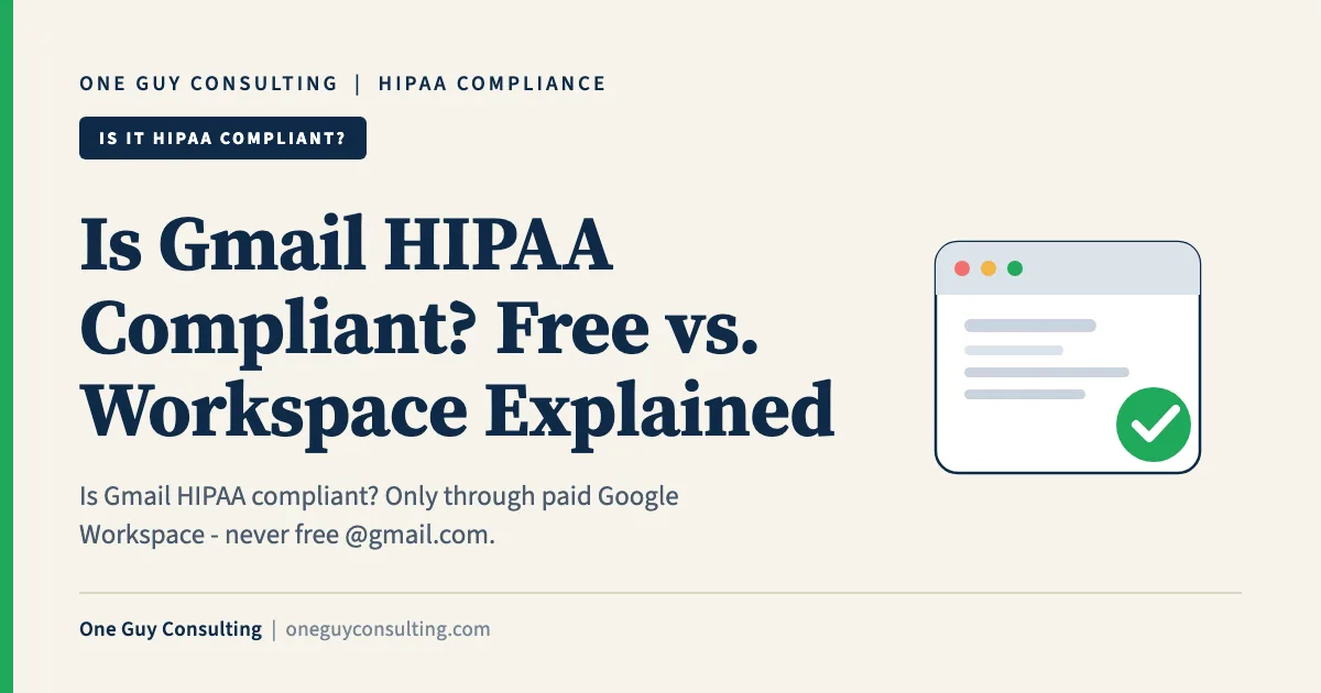 Is Gmail HIPAA compliant cover: free @gmail.com vs Google Workspace and the Google BAA