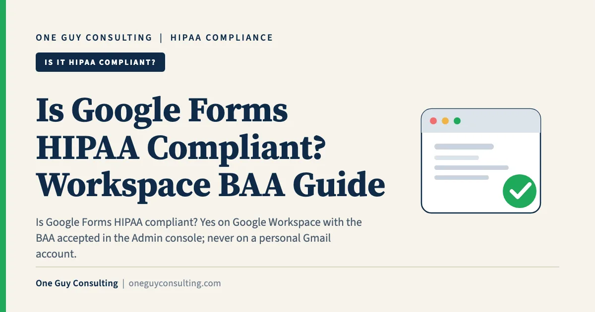 is Google Forms HIPAA compliant cover: intake forms on Google Workspace, the BAA