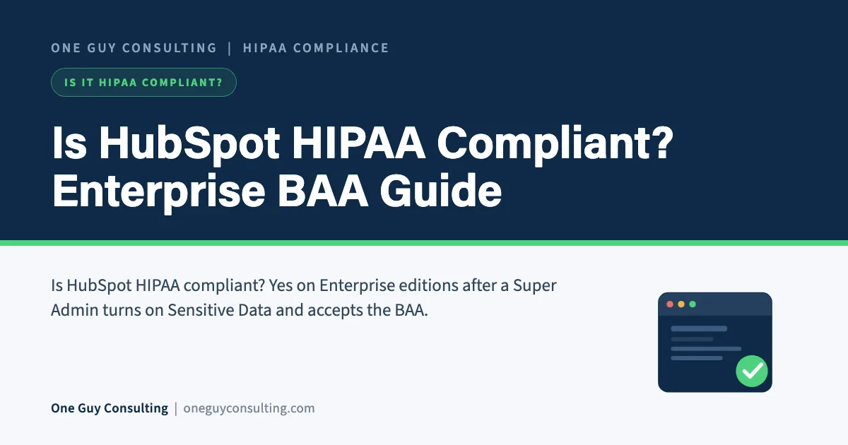 is HubSpot HIPAA compliant cover: Sensitive Data settings, the Enterprise BAA