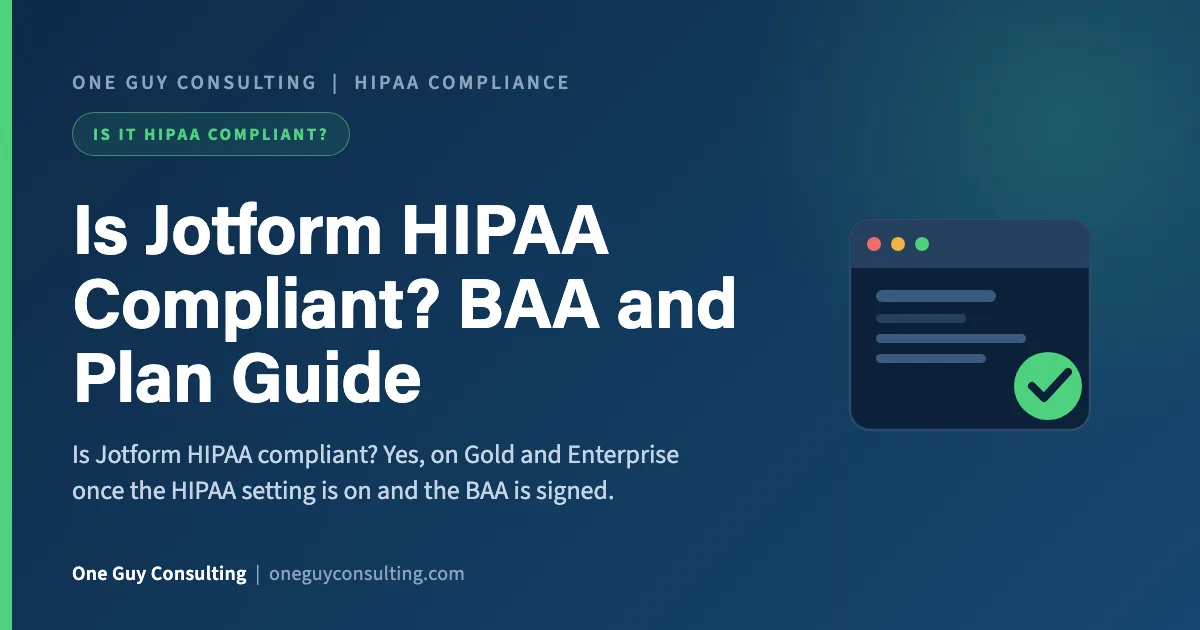 is Jotform HIPAA compliant cover: Gold and Enterprise plans, the BAA, and intake form setup