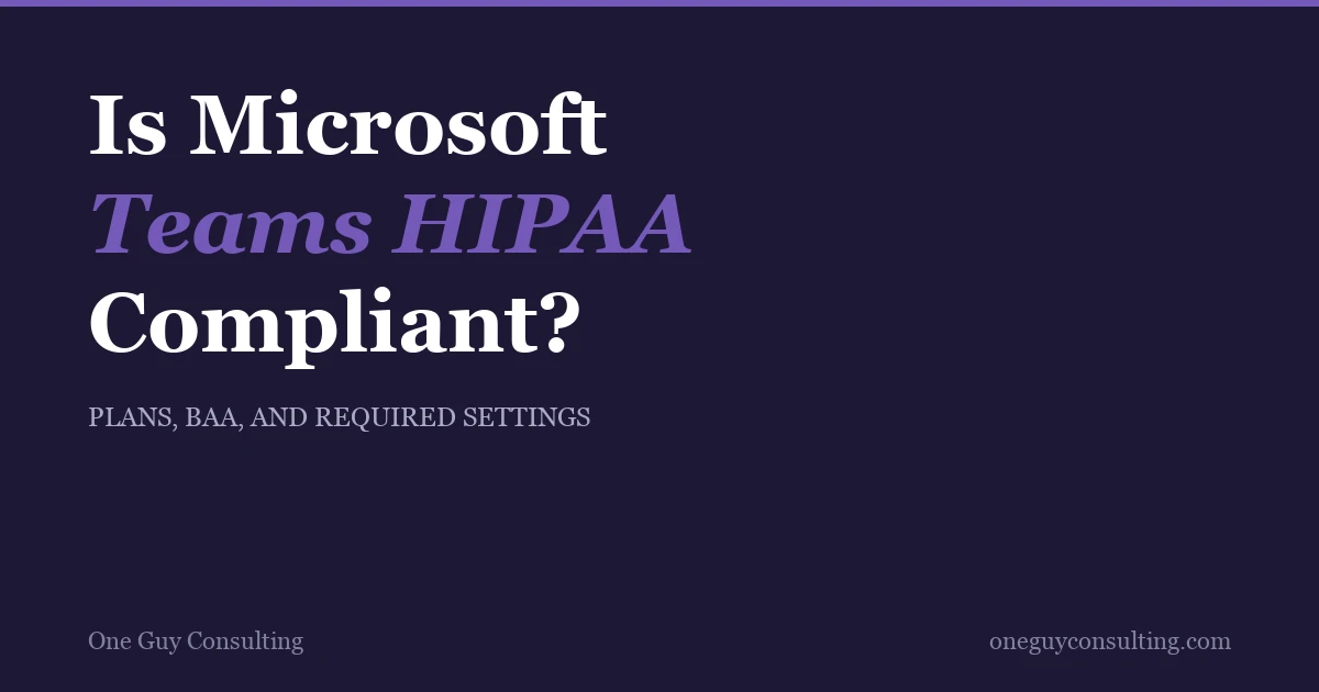 Microsoft Teams logo with HIPAA compliance analysis for healthcare communication
