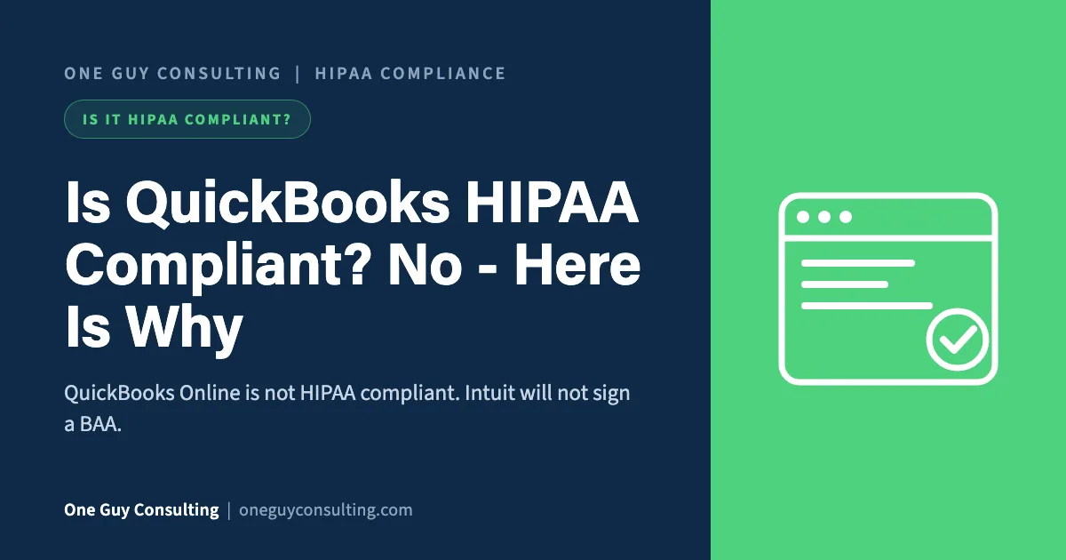 Is QuickBooks HIPAA Compliant? No, Here Is Why: One Guy Consulting article cover