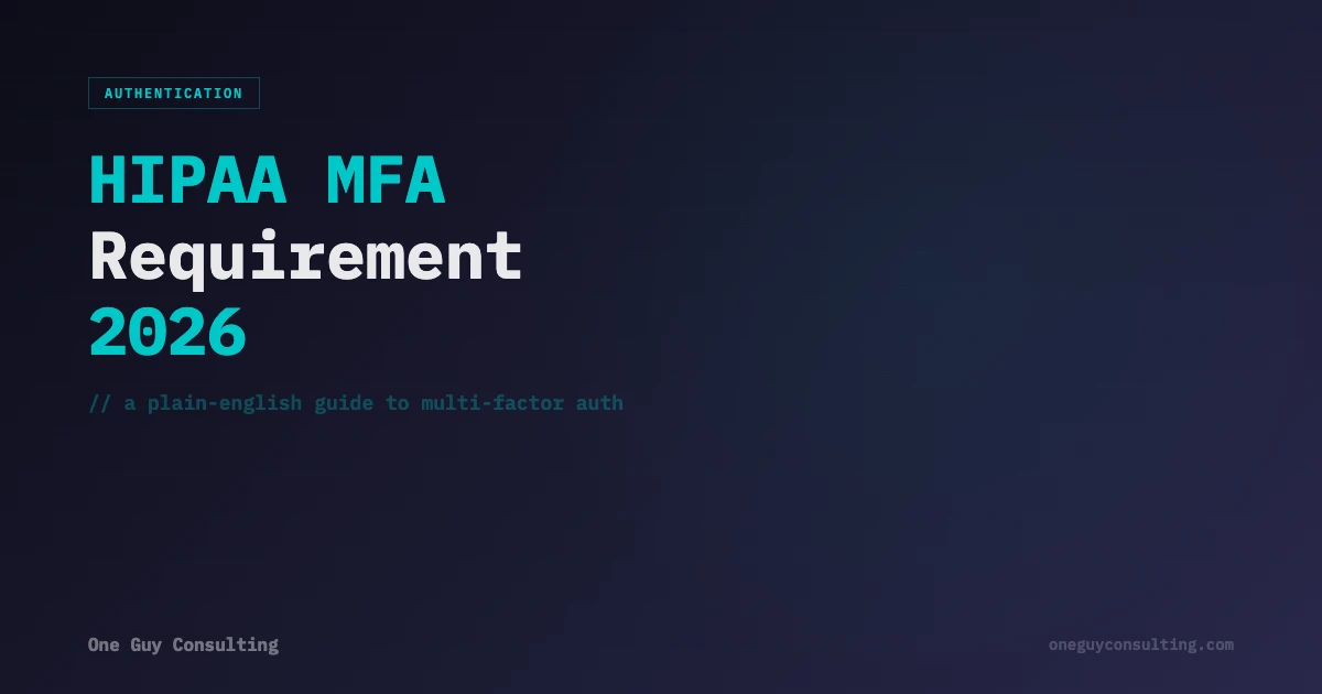 HIPAA MFA Requirement 2026 Plain English Guide