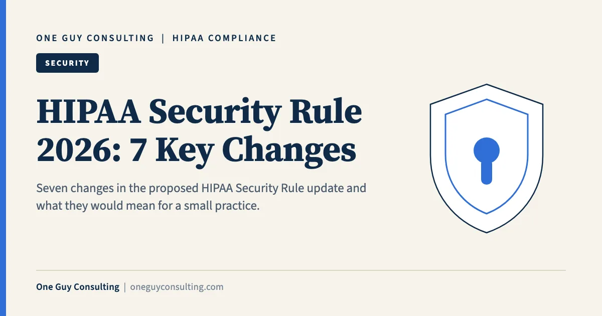 HIPAA Security Rule 2026: 7 Key Changes: One Guy Consulting article cover, Security category