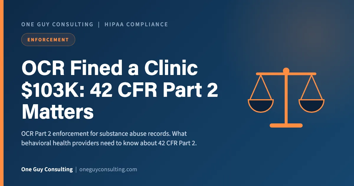 OCR Fined a Clinic $103K: 42 CFR Part 2 Matters: One Guy Consulting article cover