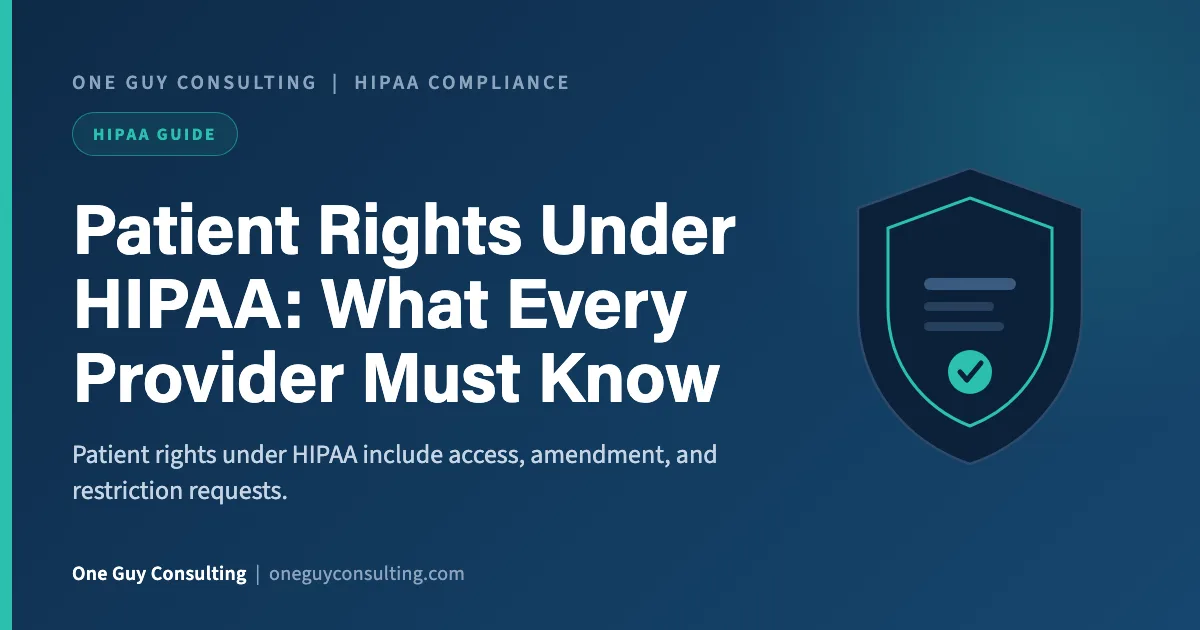 Patient Rights Under HIPAA: What Every Provider Must Know: One Guy Consulting article cover