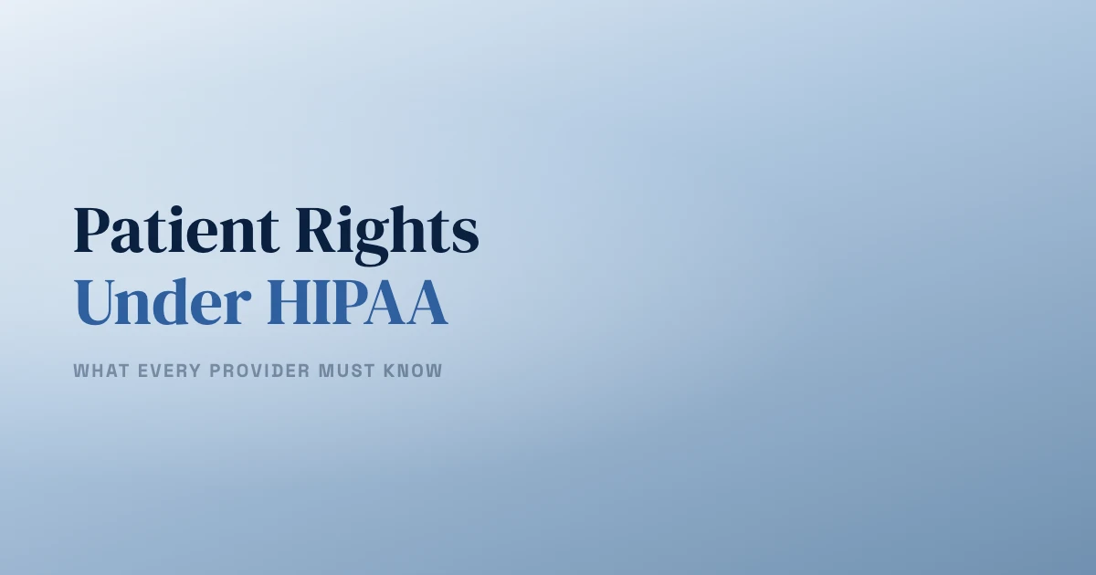 Patient Rights Under HIPAA What Every Provider Must Know