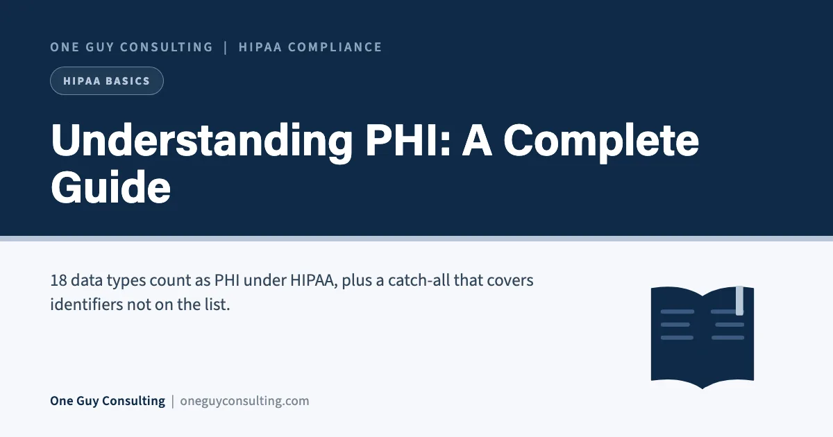 Understanding PHI: A Complete Guide: One Guy Consulting article cover, HIPAA Basics category