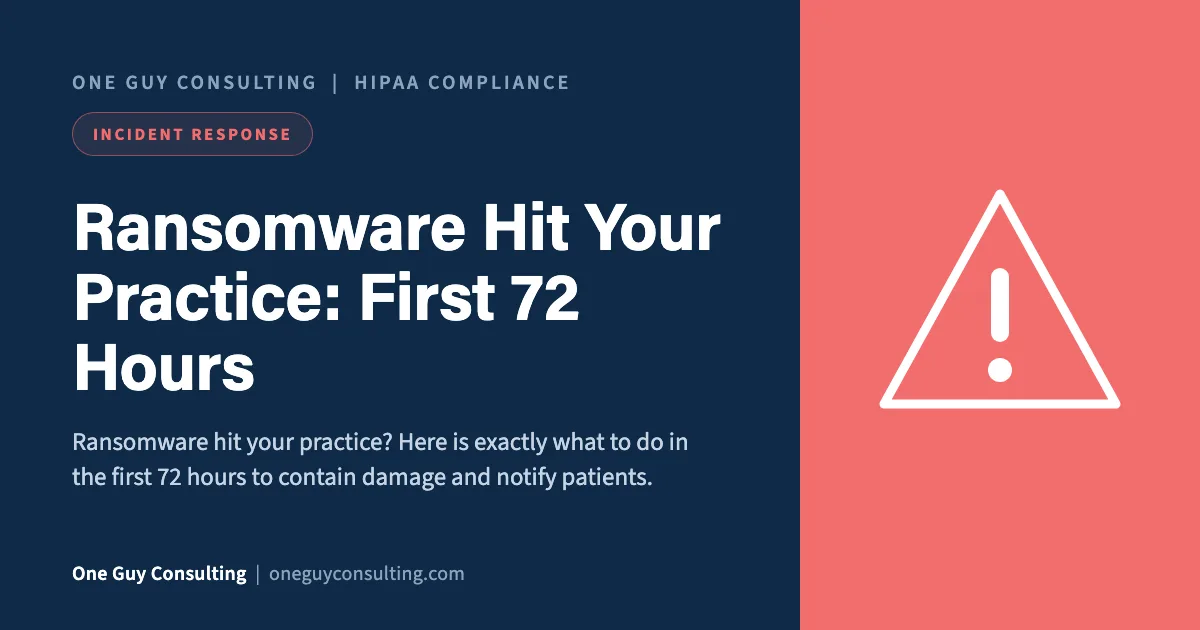 Ransomware Hit Your Practice: First 72 Hours: One Guy Consulting article cover