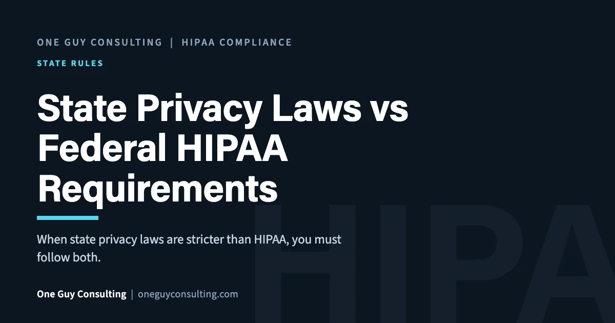 State Privacy Laws vs Federal HIPAA Requirements: One Guy Consulting article cover