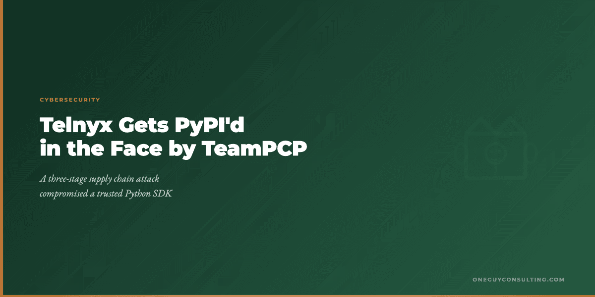 Telnyx Gets PyPI'd in the Face by TeamPCP - Supply Chain Attack