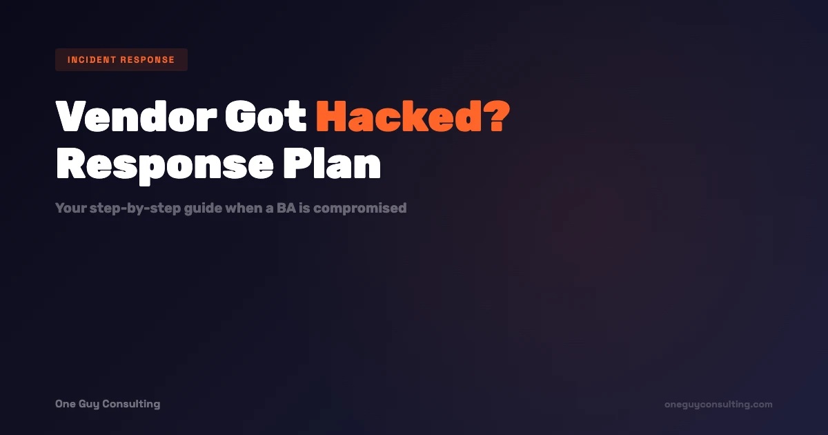 Vendor Got Hacked Step-by-Step HIPAA Response Plan