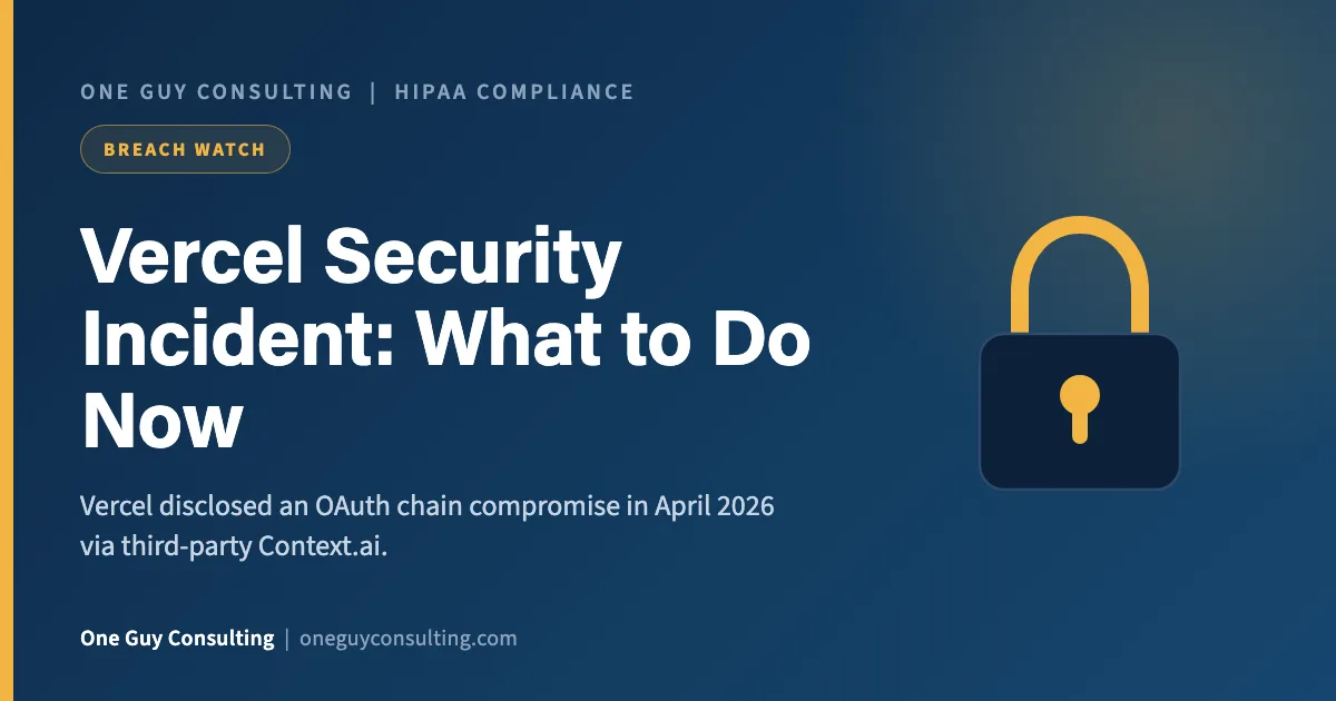 Vercel Security Incident: What to Do Now: One Guy Consulting article cover, Breach Watch category