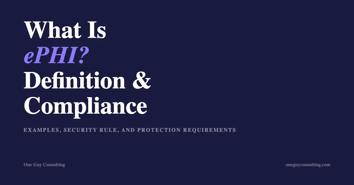 What is ePHI definition and HIPAA compliance requirements