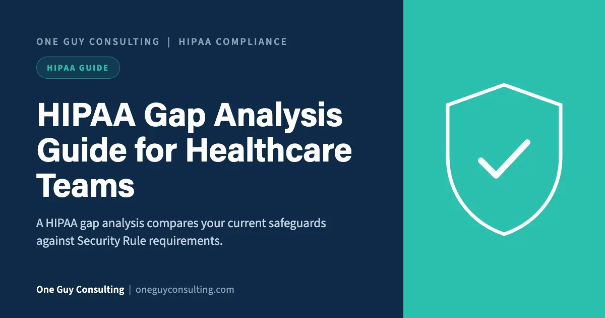 HIPAA Gap Analysis Guide for Healthcare Teams: One Guy Consulting article cover