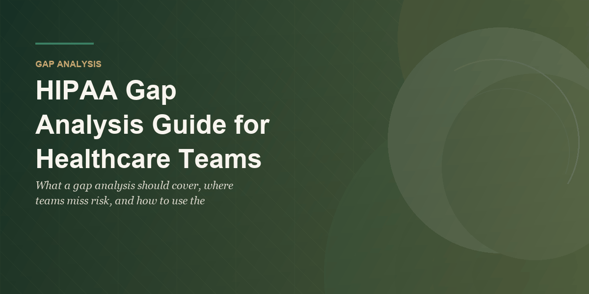 HIPAA Gap Analysis Guide for Healthcare Teams featured image