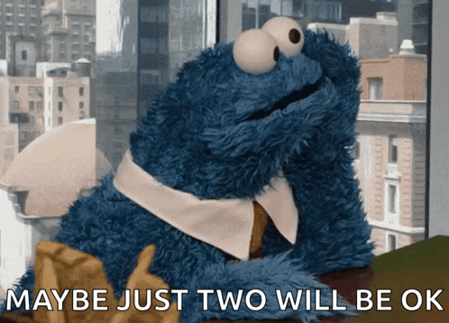 Cookie Monster - Maybe just two will be OK